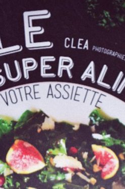 « Kale un super aliment dans votre assiette » de Cléa